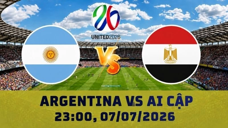 Soi Kèo Argentina Vs Ai Cập, 23h00 Ngày 07/07 - World Cup 2026